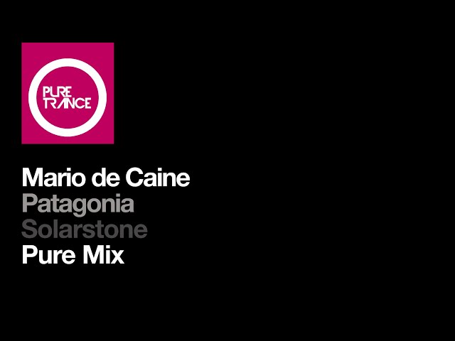 Mario de Caine -  Patagonia (Solarstone Pure Mix) [Pure Trance]