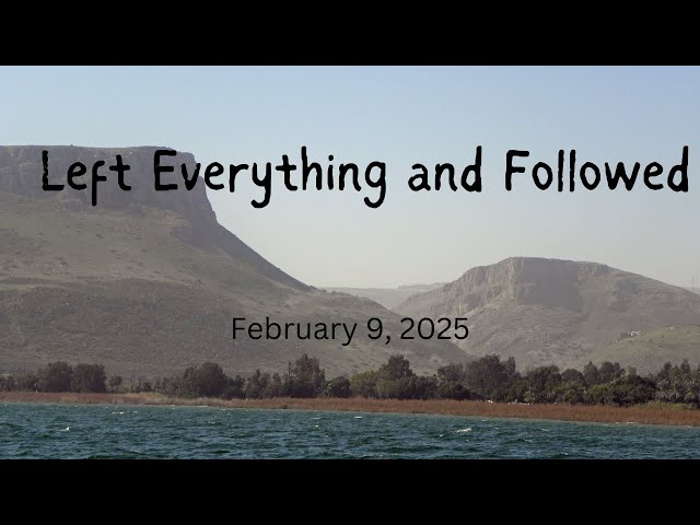 LVC Contemporary Worship Service  - Left Everything and Followed (02/09/25)