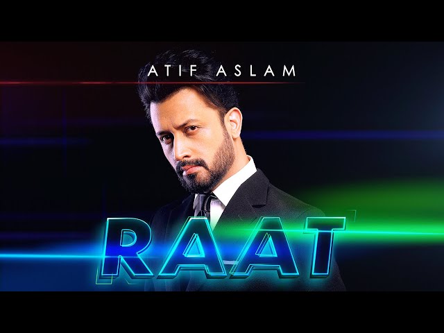 Raat (Night) | Atif Aslam | Official Music Video