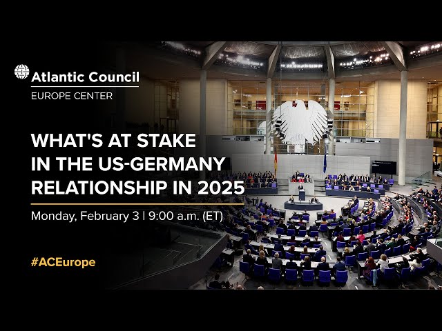 What's at stake in the US-Germany relationship in 2025?