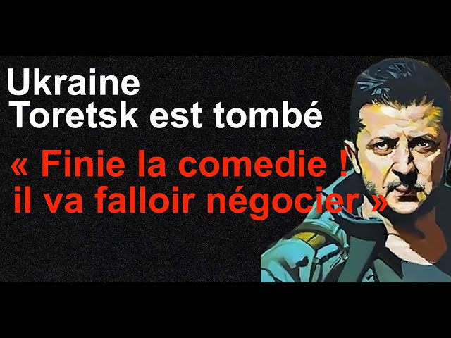 Ukraine Toretsk est tombé Des défaites qui peuvent empirer  Revue de Presse N°437