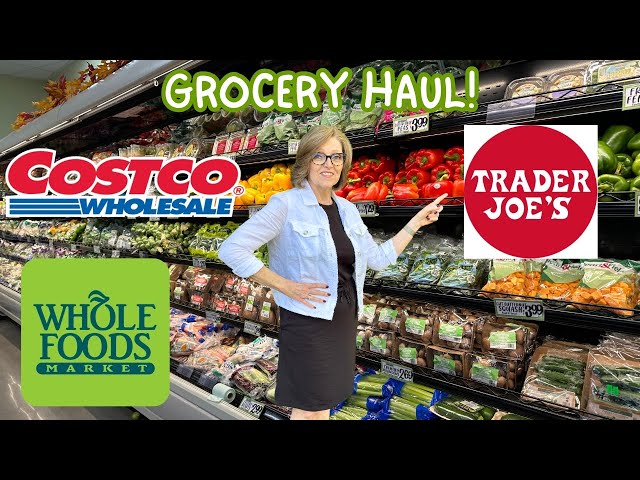 Grocery Haul - Costco - Trader Joe’s - Whole Foods - What We Buy and WHY!  [sound fix @ 4 min.]