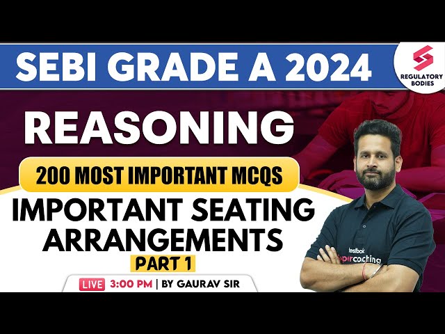 Reasoning SEBI Grade A | NABARD | RBI Grade B Reasoning | Seating Arrangements | S01 | Gaurav Singh