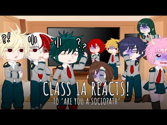 Class 1A Reacts to ‘Are You a Sociopth?’ | MHA/BNHA Gacha