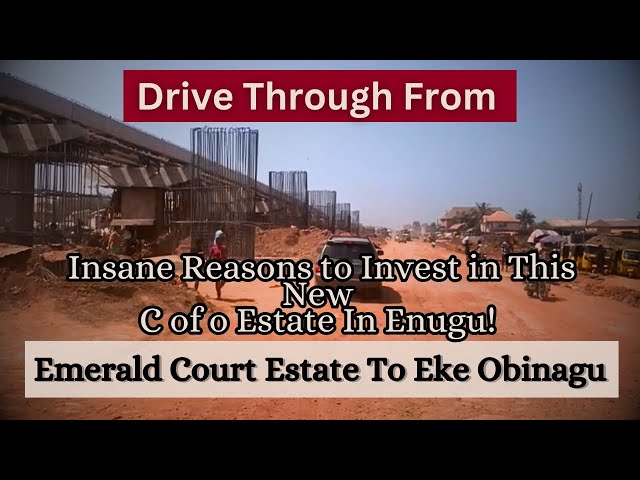 Drive through Emerald Court Estate to eke obinagu | 5 Insane Reasons You Should Invest Now