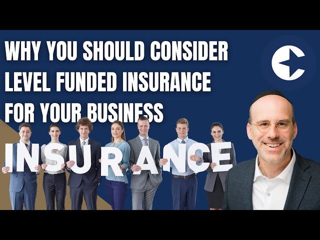 Why Your Business Needs Level Funded Insurance