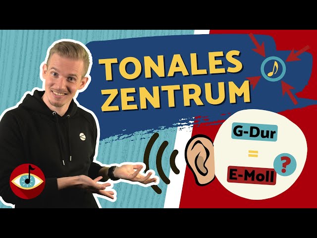 Ist DUR = MOLL? Das TONALE ZENTRUM -  In welcher TONART befinde ich mich?