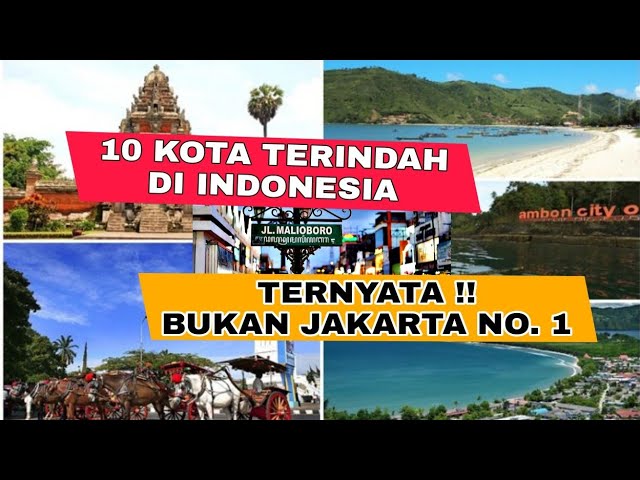 10 Kota terindah di Indonesia !! Ternyata bukan Jakarta nomor 1