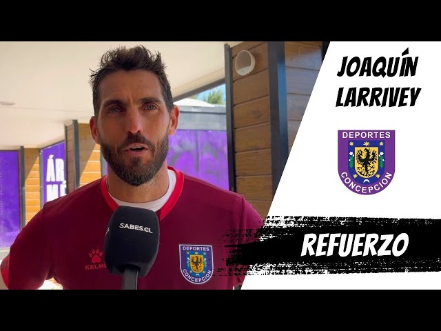 Joaquín Larrivey y su llegada a Deportes Concepción