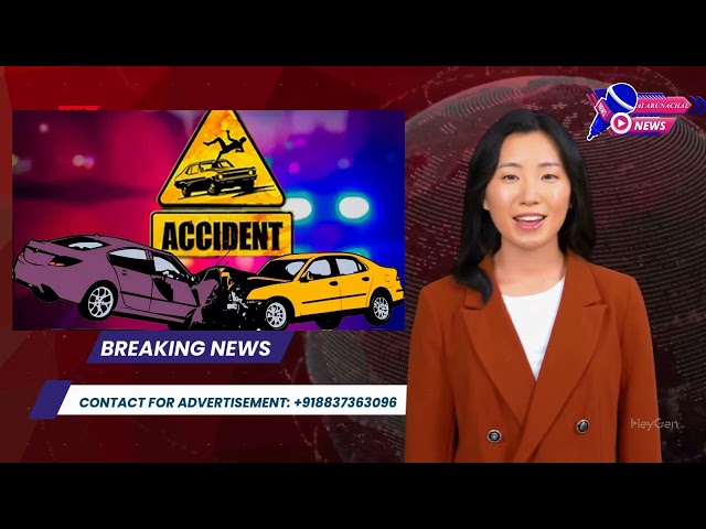 Two Die in Separate Road Accidents in Kamle and Pakke-Kessang Districts.