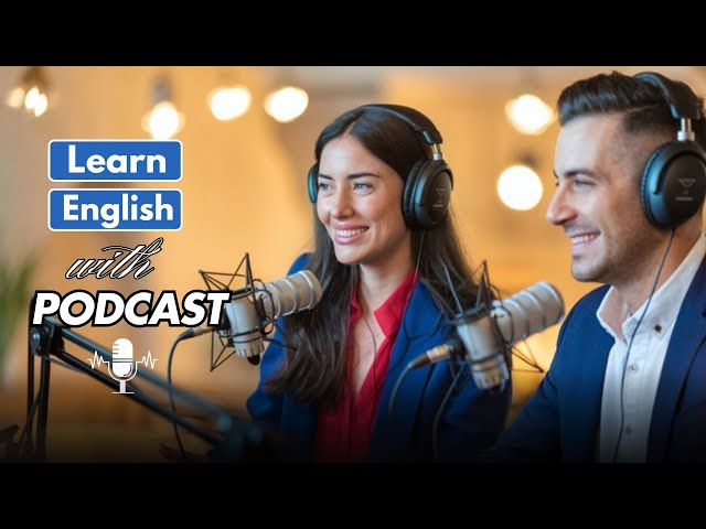 ESL Podcast | Easy English Learning for Beginners