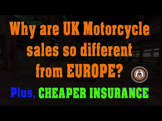 Why are UK Motorcycle sales so different from EUROPE? + CHEAPER Insurance