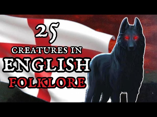 25 Creatures in English Folklore and Myth 🏴󠁧󠁢󠁥󠁮󠁧󠁿