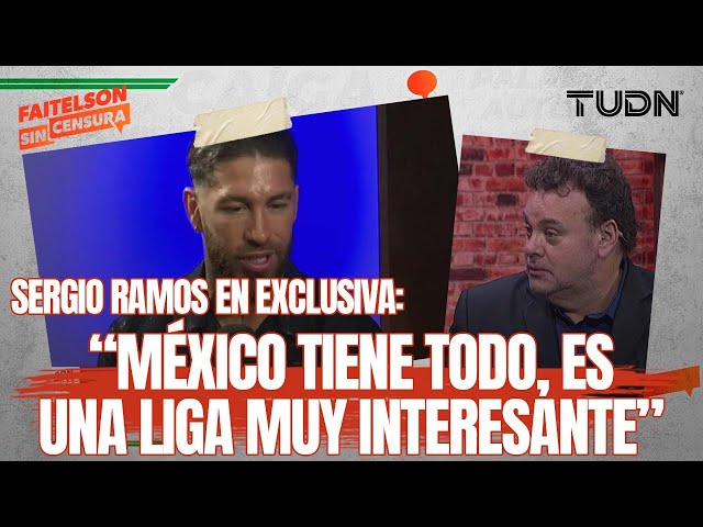 FAITELSON SIN CENSURA: ¡INVITADO DE LUJO! 🇪🇸🤩 Sergio Ramos explica su FICHAJE con Rayados | TUDN