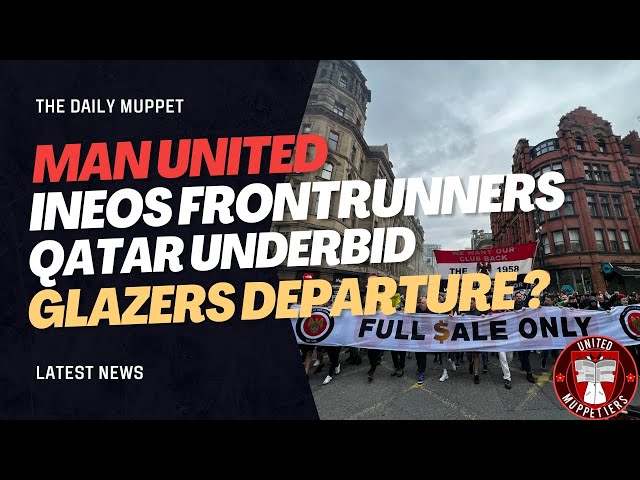 The Daily Muppet | INEOS Frontrunners For Sale | Manchester United Transfer News | April 30 2023