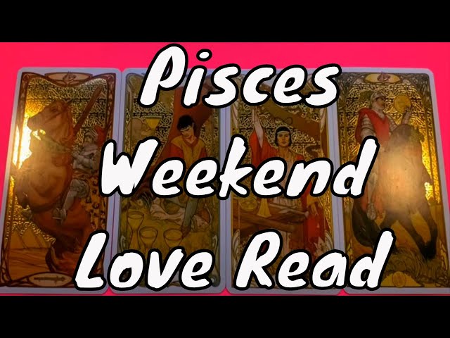 Pisces Tarot Love Read Weekend July 15th Love, Romance & Relationship