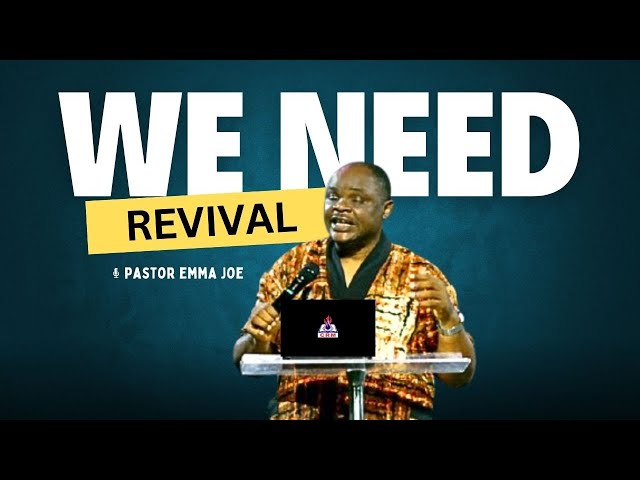 We Need Revival | Pastor Emma Joe