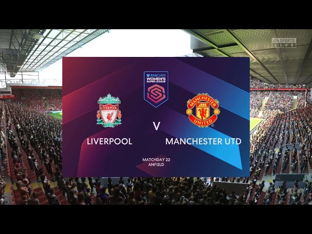 FIFA 23: Liverpool Vs Manchester United in the Barclays WSL