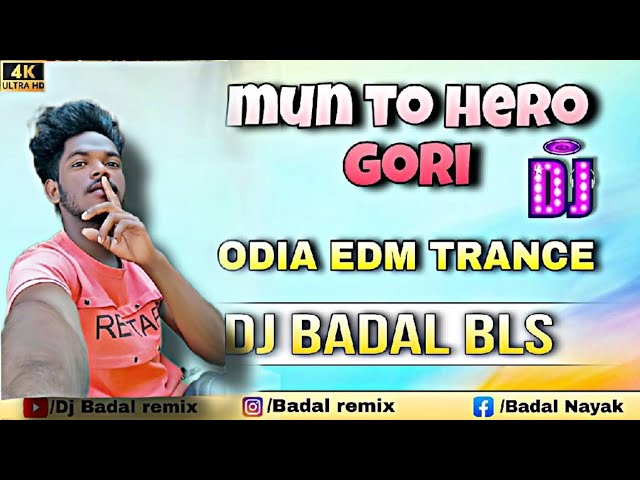 Mu_to_hero_gori_tu_heroin_odia_Edm_trance_remix_by_dj_badal_bhadrak