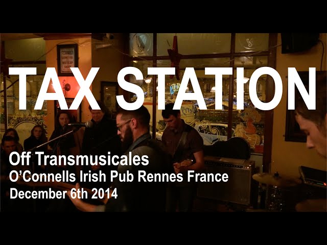 TAX STATION Full Live Concert HD @ O'Connells Irish Pub Rennes France December 6th 2014