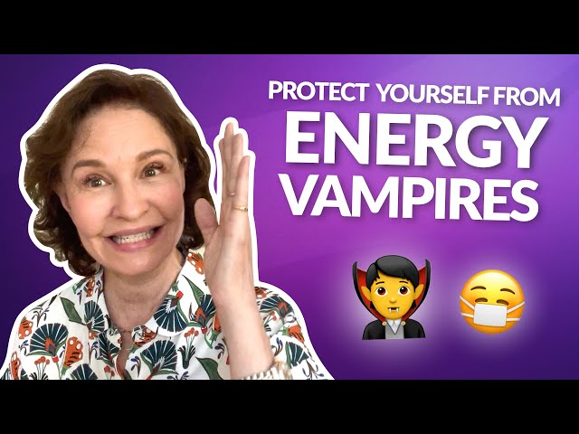 Protection Against Energy Vampires | Sonia Choquette