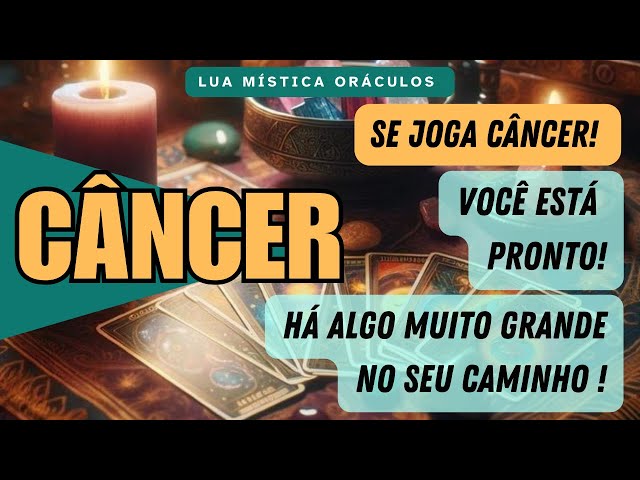 CÂNCER ♋️ |🔥SE JOGA CÂNCER !🔥VOCÊ ESTÁ PRONTO ! HÁ ALGO MUITO GRANDE NO SEU CAMINHO !