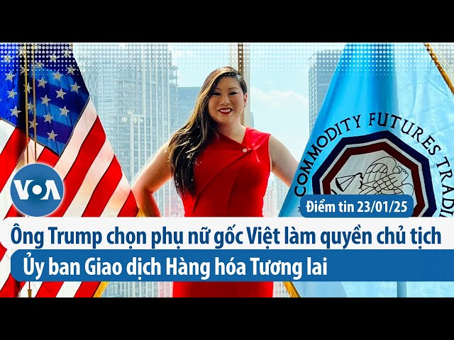 Ông Trump chọn phụ nữ gốc Việt làm quyền chủ tịch Ủy ban Giao dịch Hàng hóa Tương lai | Điểm tin VN