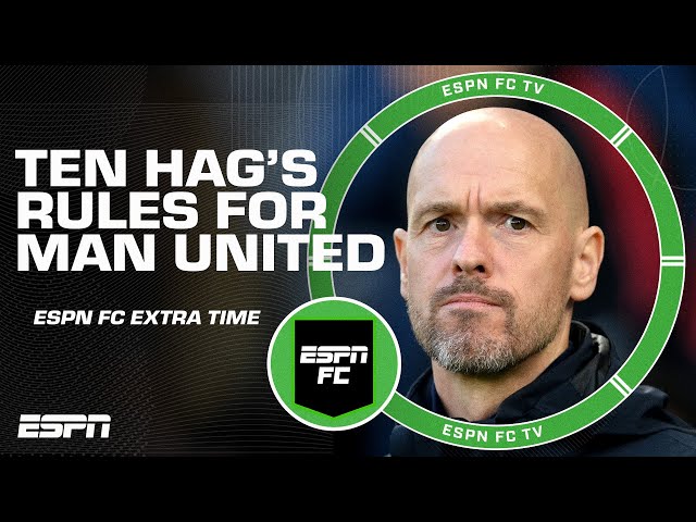 Erik ten Hag's strict rules at Manchester United | ESPN FC Extra Time