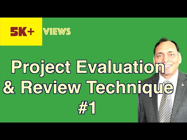 Project Management Part 1 | Proj. Evaluation & Review Technique (PERT) & Critical Path Method (CPM)