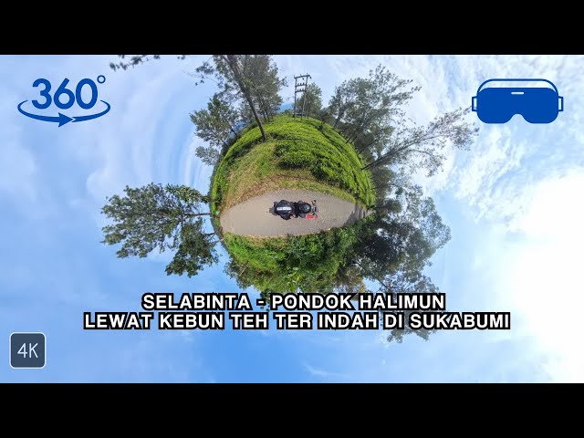 #SUKABUMI360 || Selabinta - Pondok Halimun kebun Teh Ter-INDAH di Sukabumi