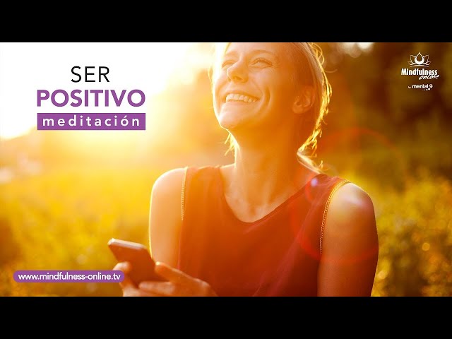 MEDITACION guiada 20 minutos para PENSAR en POSITIVO 😀 | Como ser POSITIVA 👍 | Mindfulness Online