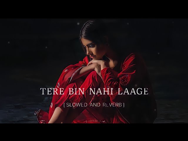 Tere Bin Nahi Laage Jiya - Male Version | Slowed Reverb | SK LOFI SONG