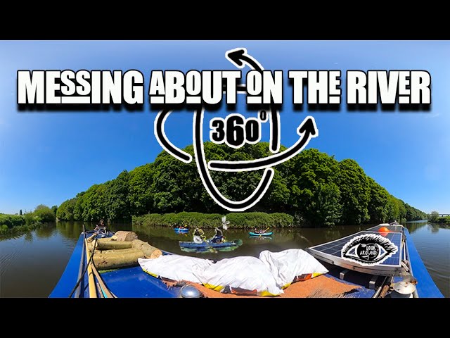 S2Ep6/c 360° VR Messing about on the River NARROWBOAT CRUISING JOURNAL Sprotborough Lock