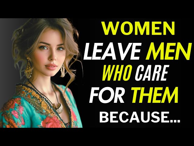 Why Women Leave ALL Men Who CARE About Them | Stoicism - Stoic Aurelius