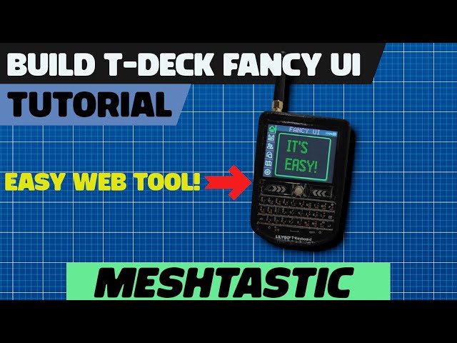 Easy Way To Build T-Deck Meshtastic Fancy UI!