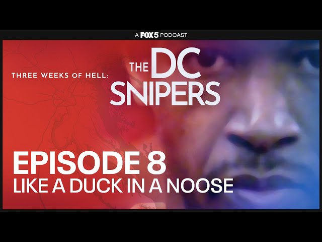 Like a Duck in a Noose - Episode 8 | Three Weeks Of Hell: The DC Snipers Podcast - FOX 5 DC