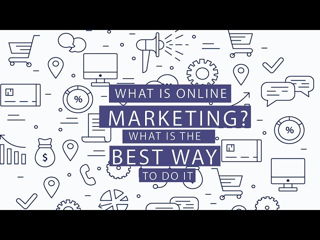 What is online marketing | What is the best way to do it?