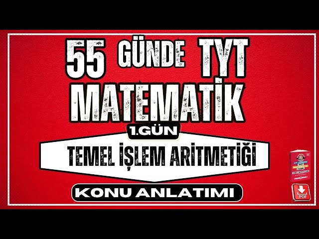 55 Günde TYT Matematik Kampı | 1. Gün | Temel İşlem Aritmetiği | Konu Anlatımı 2024