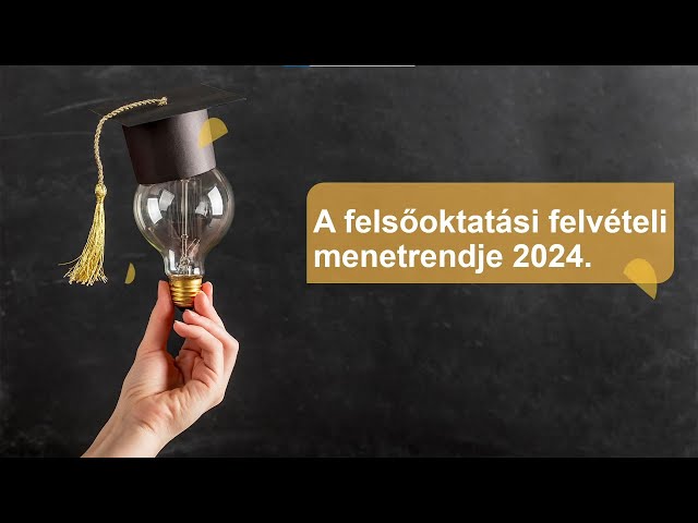 A felsőoktatási felvételi menetrendje 2024.