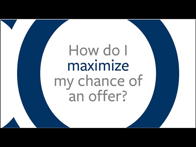 How Do I Maximize My Chance of an Offer?