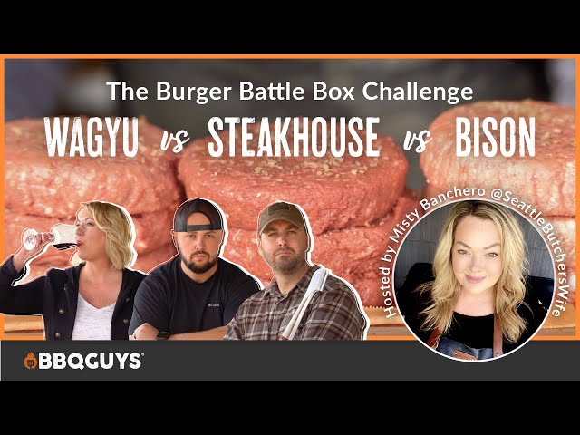 Burger Battle Box Challenge: Bison vs Steakhouse vs Wagyu | @seattlebutcherswife | BBQGuys