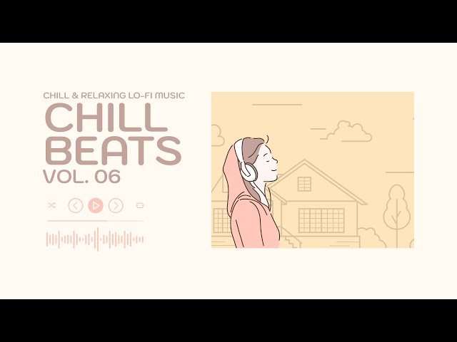 CHILL BEATS Vol.06  [playlist] | Chill & Relaxing Lo-Fi Music | Relaxing Background Music