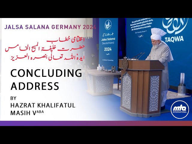 Concluding Session Including Huzoor (aba) Address - Jalsa Salana Germany 2024 | 4K ULTRA HD