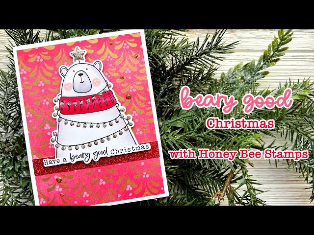 Beary Good Christmas with Honey Bee Stamps