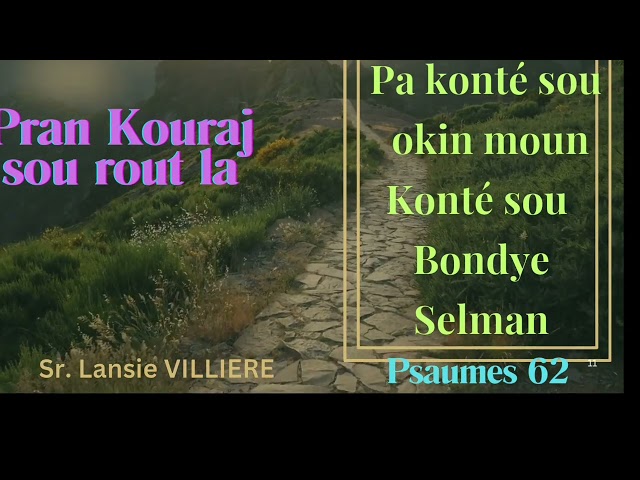 KOURAJ, pa konté sou okin moun,  konté s...// Sr Lansie VILLIERE