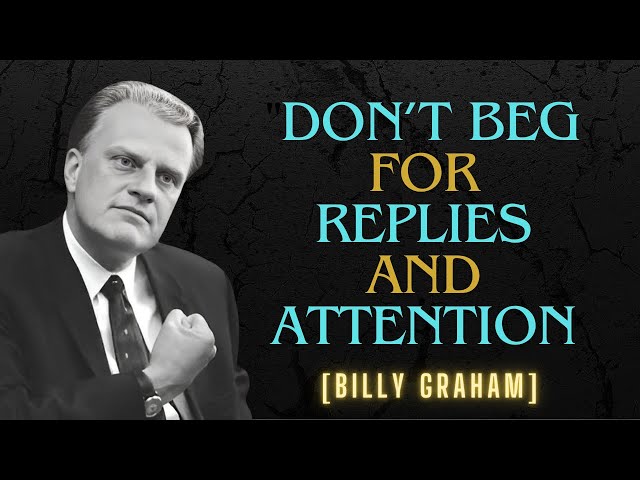 If Men Ignoring You Just Maintain Distance & Treat Them as They Treat You - BILLY GRAHAM MOTIVATION