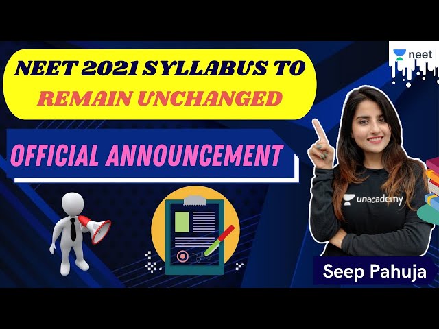 NEET 2021 Syllabus to remain Unchanged | Official Announcement l Unacademy NEET | Seep P.