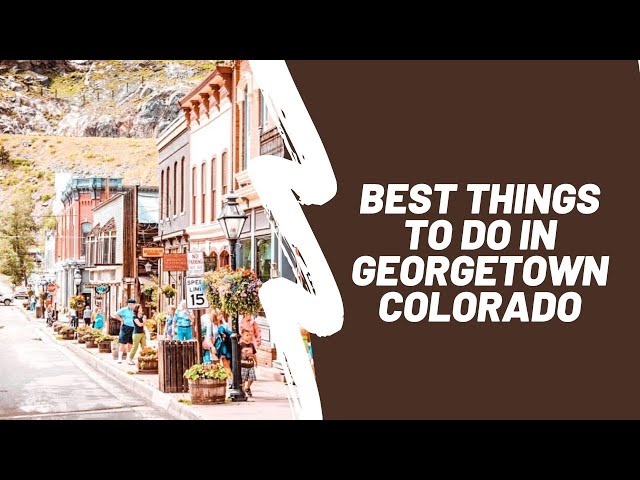 10 Best things to do in Georgetown, Colorado