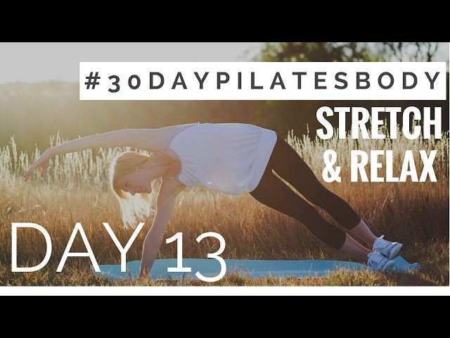 30 Day Pilates Body Challenge: Day 13 - Stretch & Relax