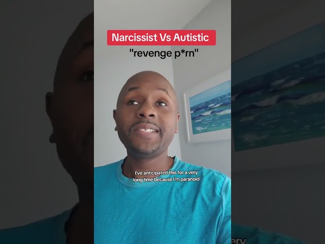 Revenge P*rn: narc versus autistic